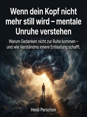 cover image of Wenn dein Kopf nicht mehr still wird – mentale Unruhe verstehen